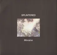 Splintered - Moraine