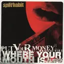 CD - Split Habit - Put Your Money Where Your Mouth Is