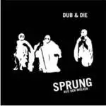 Sprung aus den Wolken - Dub & Die