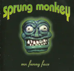 Sprung Monkey - Mr. Funny Face