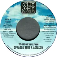 Spragga Benz & Assassin / Razah - To How Yu Livin / One Life To Live