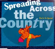 Spreading Across The Country - You're So Special