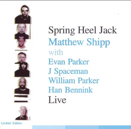 Spring Heel Jack with Matthew Shipp , Evan Parker , J. Spaceman , William Parker , Han Bennink - Live