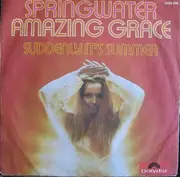 7'' - Springwater - Amazing Grace / Suddenly It's Summer