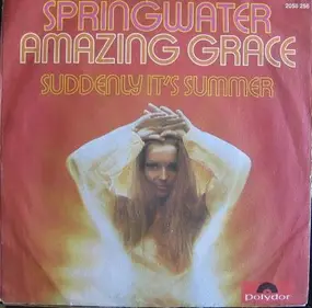 Springwater - Amazing Grace / Suddenly It's Summer