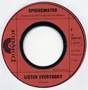 7'' - Springwater - Listen Everybody / Guiding Light
