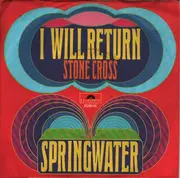7inch Vinyl Single - Springwater - I Will Return / Stone Cross