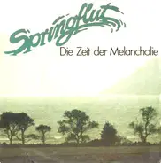 Springflut - Die Zeit Der Melancholie