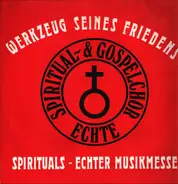 Spritiual- und Gospelchor Echte - Werkzeug seines Friedens