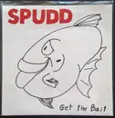 7inch Vinyl Single - Spudd - Get The Bait