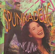 Spunkadelic - Spunk Junk