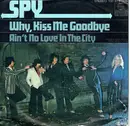 7inch Vinyl Single - Spy - Why, Kiss Me Goodbye