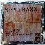 12'' - Spytraxx - Touch You