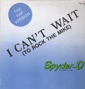 Spyder-D Featuring DJ Doc - I Can't Wait (To Rock The Mike)