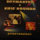 12inch Vinyl Single - Spymaster & Eric Nouhan - Spontaneous