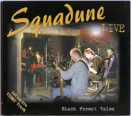 Squadune - Live - Black Forest Tales