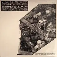 Squandered Message - Getting Blunt