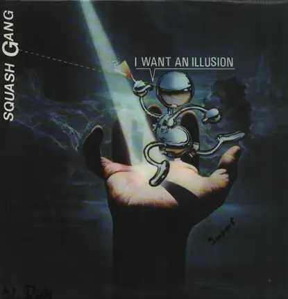 Squash Gang - I Want An Illusion