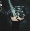 12inch Vinyl Single - Squash Gang - I Want An Illusion
