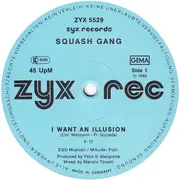 12'' - Squash Gang - I Want An Illusion