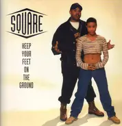 Square - Keep Your Feet On The Ground