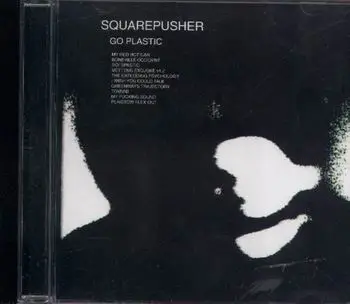 Squarepusher - Go Plastic