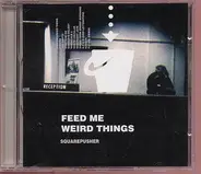 Squarepusher - Feed Me Weird Things