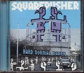 Squarepusher - Hard Normal Daddy