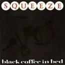7'' - Squeeze - Black Coffee In Bed