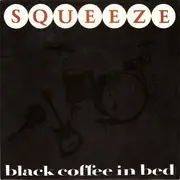 7'' - Squeeze - Black Coffee In Bed