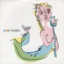 7'' - Squeeze - Hourglass