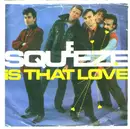 7inch Vinyl Single - Squeeze - Is That Love - Solid Centre