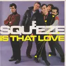 7'' - Squeeze - Is That Love