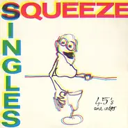 Squeeze - Singles - 45's And Under