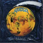 CD - Squeeze - Some Fantastic Place