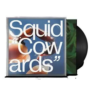 Squid - Cowards