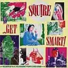 CD - SQUIRE - GET SMART