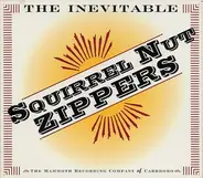 Squirrel Nut Zippers - The Inevitable