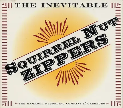 Squirrel Nut Zippers - The Inevitable