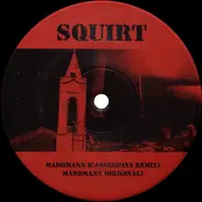 Squirt - Maddmann