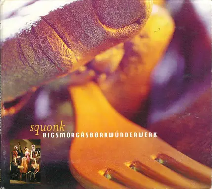 Squonk Opera - Bigsmörgåsbørdwünderwerk