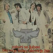 Srebrna Krila - Zakuni Se Ljubavi / Bilo Mi Je Teško, Bilo Mi Je Žao