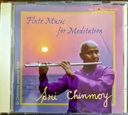 Sri Chinmoy - Flute Music For Meditation