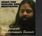 Sri Ganapathi Sachchidananda Swamiji - Music For Healing And Meditation