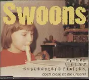 Swoons - Sicher Gibt Es Schlechtere Platten Doch Diese Ist Die Unsere