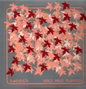 Swoosh - Holy Wild Flowers