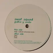 Swat-Squad - Galka Y Nada