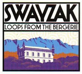 Swayzak - Loops from the Bergerie