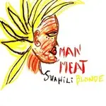 Swahili Blonde - Man Meat