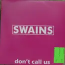12'' - Swains - Don't Call Us